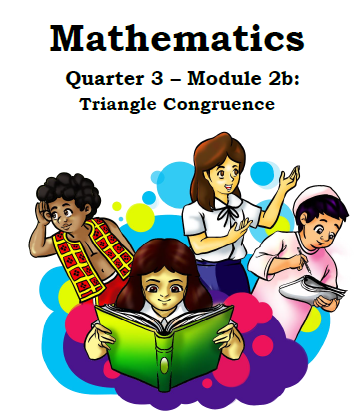 304225_TAGUM CITY NATIONAL COMPREHENSIVE HIGH SCHOOL_MATHEMATICS_GRADE 8_QUARTER 3_MODULE 2_TRIANGLE CONGRUENCE